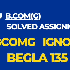 BEGLA 135 Solved Assignment BCOMG Ignou English 2024-25