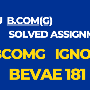 BEVAE 181 Solved Assignment BCOMG Ignou English 2024-25