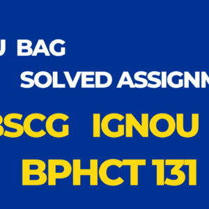 BPHCT 131 Solved Assignment BSCG Ignou English 2024-25