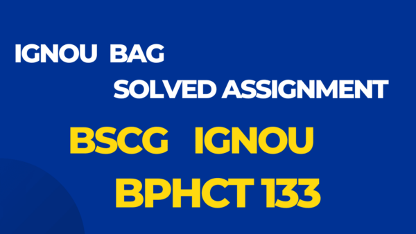 BPHCT 133 Solved Assignment BSCG Ignou English 2024-25